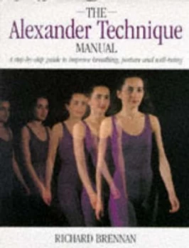 Image of The Alexander Technique Manual by Richard Brennan Hardback