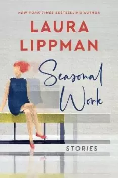 Image of Seasonal Work by Laura Lippman