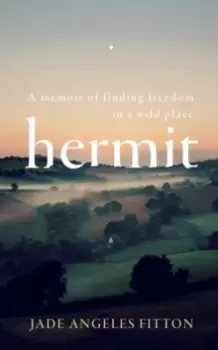 Image of Hermit : A memoir of finding freedom in a wild place