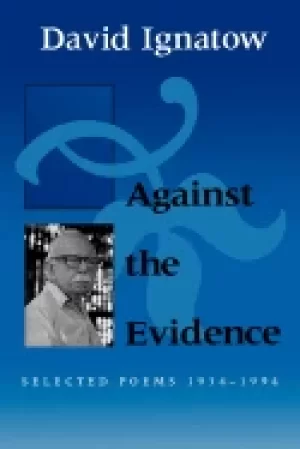 Image of against the evidence selected poems 1934 1994