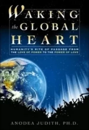Image of Waking the global heart by Anodea Judith
