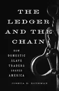 Image of ledger and the chain how domestic slave traders shaped america