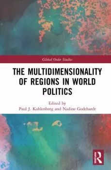 Image of The Multidimensionality of Regions in World Politics