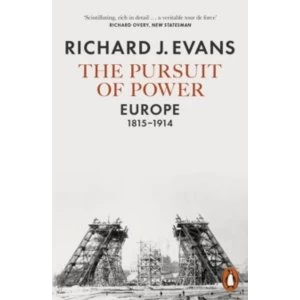 Image of The Pursuit of Power : Europe, 1815-1914