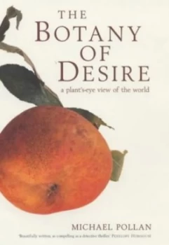 Image of The Botany of Desire by Michael Pollan Hardback