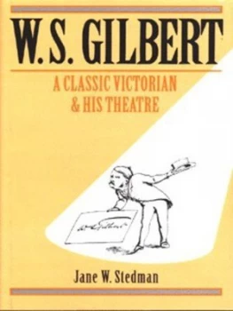 Image of W.S. Gilbert by Jane W Stedman Hardback