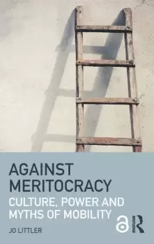 Image of Against MeritocracyCulture power and myths of mobility