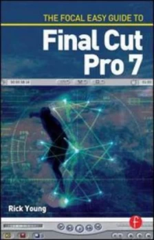 Image of The Focal Easy Guide to Final Cut Pro 7 by Rick Young Book
