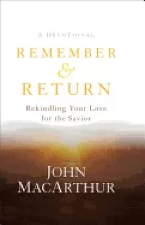 Image of remember and return rekindling your love for the savior a devotional