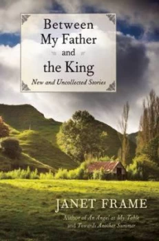Image of Between My Father and the King by Janet Frame Paperback