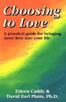 Image of Choosing to love by Eileen Caddy