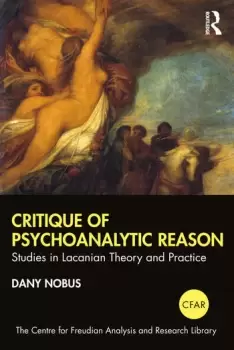 Image of Critique of Psychoanalytic ReasonStudies in Lacanian Theory and Practice