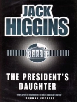 Image of The Presidents Daughter by Jack Higgins Hardback