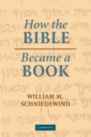 Image of how the bible became a book the textualization of ancient israel
