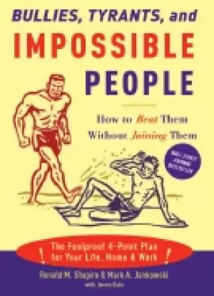 Image of bullies tyrants and impossible people how to beat them without joining them