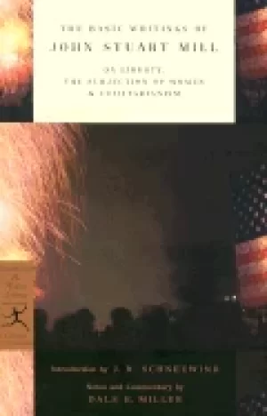 Image of basic writings of john stuart mill on liberty the subjection of women and u