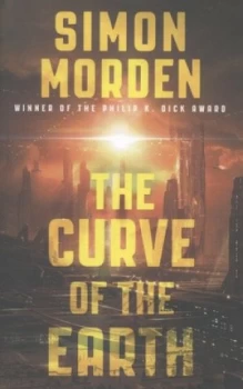 Image of The Curve of the Earth by Simon Morden Paperback
