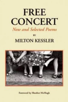 Image of Free Concert New and Selected Poems by Milton Kessler Paperback