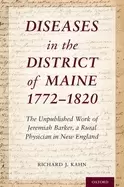 Image of diseases in the district of maine 1772 1820 the unpublished work of jeremia
