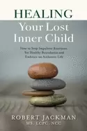 Image of healing your lost inner child how to stop impulsive reactions set healthy