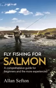 Image of Fly Fishing For Salmon : Comprehensive guidance for beginners and the more experienced