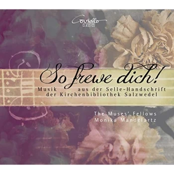 Image of The Muses' Fellows; Monika Mandelartz - Thomas Selle So Frewe Dich CD