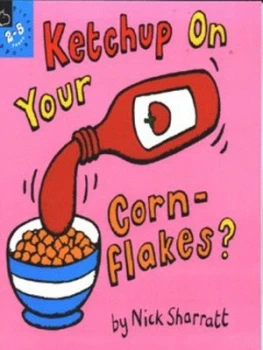 Image of Ketchup on Your Cornflakes by Nick Sharratt Paperback