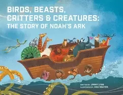 Image of birds beasts critters and creatures the story of noahs ark