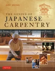 Image of The Genius of Japanese Carpentry : Secrets of an Ancient Woodworking Craft