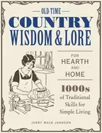 Image of old time country wisdom and lore for hearth and home 1 000s of traditional