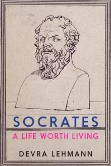 Image of Socrates : A Life Worth Living