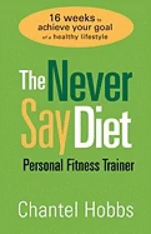 Image of never say diet personal fitness trainer sixteen weeks to achieve your goal