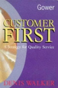 Image of Customer First by Denis Walker Paperback