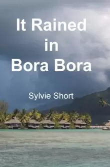 Image of It Rained in Bora Bora