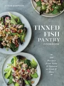 Image of Tinned Fish Pantry Cookbook : 100 Recipes from Tuna and Salmon to Crab and More