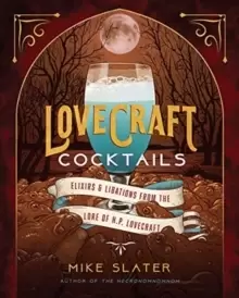 Image of Lovecraft Cocktails : Elixirs & Libations from the Lore of H. P. Lovecraft