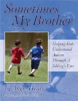 Image of Sometimes my brother by Angie Healy