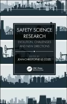 Image of Safety Science Research : Evolution, Challenges and New Directions