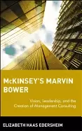 Image of mckinseys marvin bower vision leadership and the creation of management co