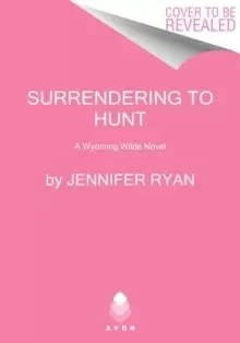 Image of Surrendering to Hunt : A Wyoming Wilde Novel