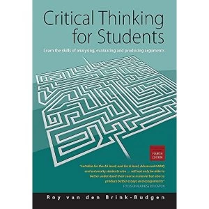 Image of Critical Thinking for Students 4th Edition: Learn the Skills for Analysing, Evaluating and Producing Arguments by Roy Van Den...