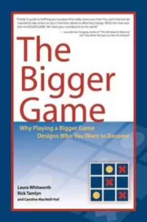 Image of The bigger game by Laura Whitworth