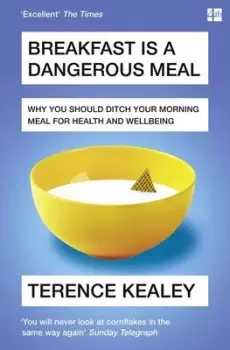 Image of Breakfast is a dangerous meal by Terence Kealey