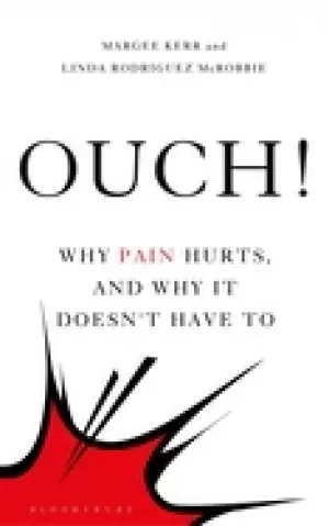 Image of ouch why pain hurts and why it doesnt have to