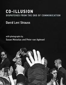 Image of Co-Illusion : Dispatches from the End of Communication