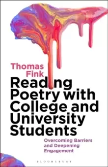 Image of Reading Poetry with College and University Students : Overcoming Barriers and Deepening Engagement