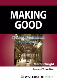 Image of Making Good : Prisons, Punishment and Beyond