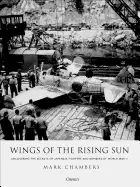 Image of wings of the rising sun uncovering the secrets of japanese fighters and bom