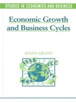 Image of Economic Growth and Business Cycles by Susan Grant Hardback