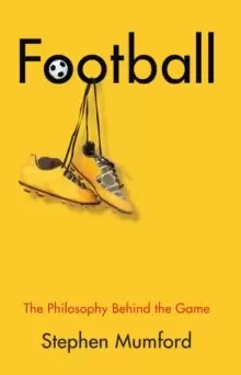 Image of Football - The Philosophy Behind the Game